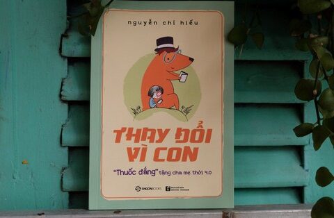 Thay đổi vì con – Cuốn sách “thuốc đắng” giúp cha mẹ “dã tật”, nuôi dạy nên những đứa con thành nhân, thành tài và hạnh phúc