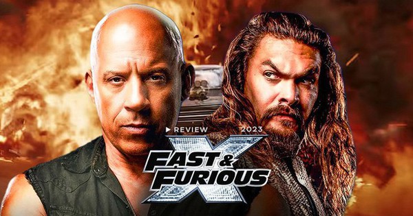 Fast & Furious 10: Mãn nhãn nhưng đừng đòi hỏi những điều có …