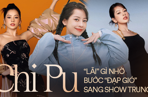 Chi Pu “lãi” gì khi tham gia show Đạp Gió?