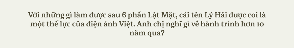 Lý Hải - Minh Hà: Làm phim để khán giả xem xong than tốn tiền, mất thời gian, ở nhà ngủ sướng hơn - vậy là chết rồi - Ảnh 14.