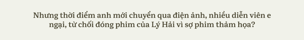 Lý Hải - Minh Hà: Làm phim để khán giả xem xong than tốn tiền, mất thời gian, ở nhà ngủ sướng hơn - vậy là chết rồi - Ảnh 21.