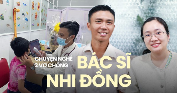 Vợ chồng bác sĩ Nhi ở TP.HCM kể chuyện yêu nghề, yêu trẻ và… …