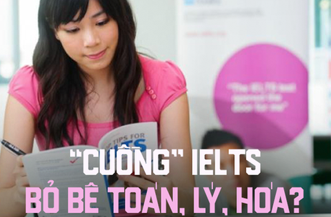 Chuyên gia nói gì về tranh cãi “Ở Việt Nam, chứng chỉ IELTS …