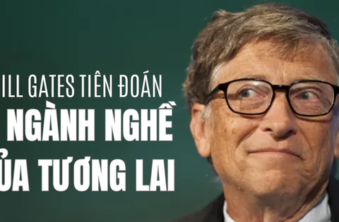 5 năm trước, Bill Gates từng tiên đoán 3 ngành nghề hot trong tương lai, liệu …