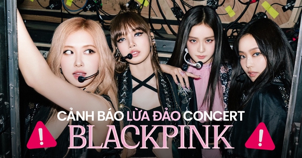 BTC concert BLACKPINK tại Việt Nam cảnh báo lừa đảo!