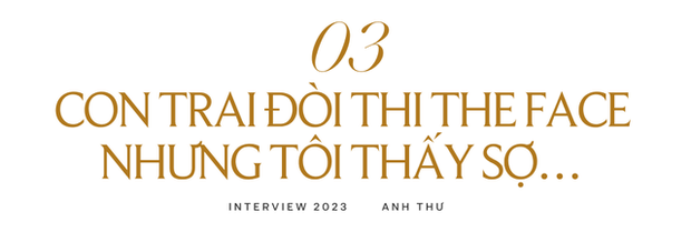 Siêu mẫu Anh Thư: Tôi không cần vị trí đứng giữa, sợ con trai thi The Face vì... - Ảnh 13.