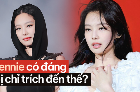 Jennie có đáng bị chỉ trích đến thế?