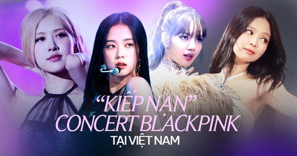 “Kiếp nạn concert BLACKPINK tại Việt Nam