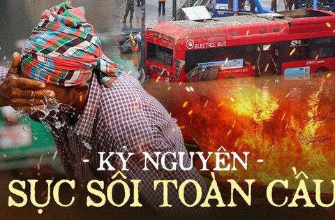 ”Kỷ nguyên sôi sục toàn cầu” đã …