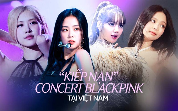 Kiếp nạn concert BLACKPINK tại Việt Nam: Thời gian gấp rút, vỡ trận mua bán vé, sân khấu dựng đúng ngày bão số 1 đổ bộ - Ảnh 1.