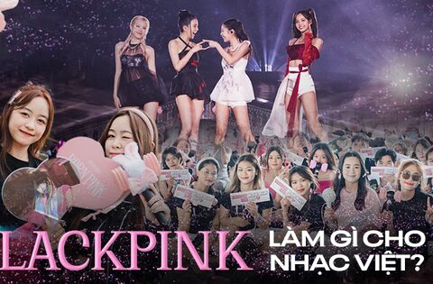 BLACKPINK làm được gì cho nhạc Việt?