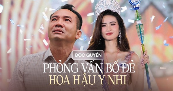 Phỏng vấn NÓNG bố Hoa hậu Ý Nhi: Tôi mong bà con cả nước yêu …