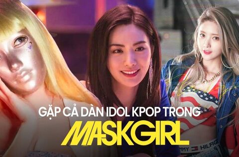 Choáng ngợp dàn idol hội tụ trong Mask Girl: Gương mặt đẹp nhất thế giới làm …