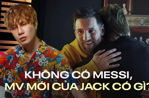 MV mới của Jack: Chẳng có gì ngoài 3 giây của Messi