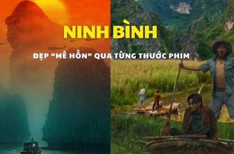 Ninh Bình qua phim bom tấn Hollywood và điện ảnh Việt đẹp đến cỡ nào?