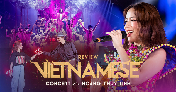 Review Vietnamese Concert của Hoàng Thùy Linh