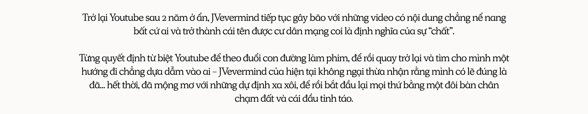 JVevermind: “Ở lâu trong nghề, tôi không ngại những chủ đề đụng chạm” - Ảnh 1.