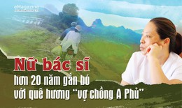 Nữ bác sĩ hơn 20 năm gắn bó với quê hương “Vợ chồng A Phủ”