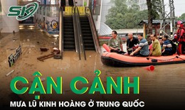 Cận cảnh mưa lũ 'trắng trời' ở Trung Quốc, hiện tượng 'bão chồng bão' trong lịch sử? 