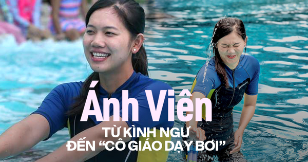 Gặp “cô giáo dạy bơi” Ánh Viên: Không có chiếc …