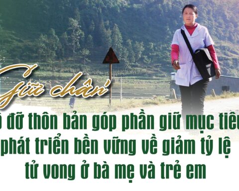 ‘Giữ chân’ cô đỡ thôn bản góp phần giữ mục tiêu phát triển bền vững về giảm tỷ lệ tử vong ở bà mẹ