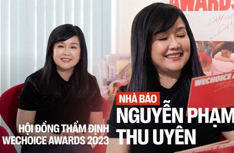 Nhà báo Thu Uyên – HĐTĐ WeChoice Awards 2023: “Cảm hứng giống như mồi lửa, …