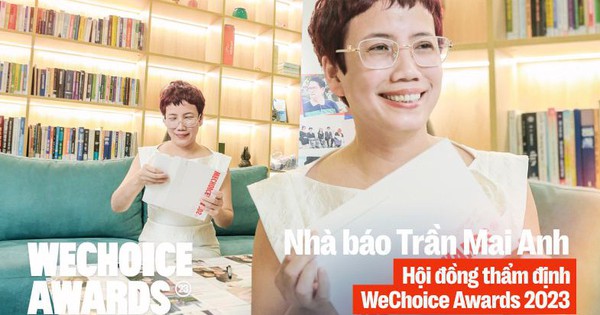 Nhà báo Trần Mai Anh: 23 đề cử của WeChoice Awards năm 2023 vẽ đúng gam …