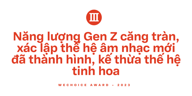 Khép lại WeChoice Awards 2023: Những màn trình diễn mãn nhãn, những người nghệ sĩ dám đam mê, tỏa sáng rực rỡ trong đêm gala! - Ảnh 15.