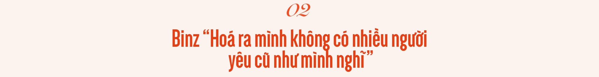 Binz và Châu Bùi: Người thương mình đủ nhiều sẽ không muốn mình phải cố gắng nhiều quá vì họ - Ảnh 12.