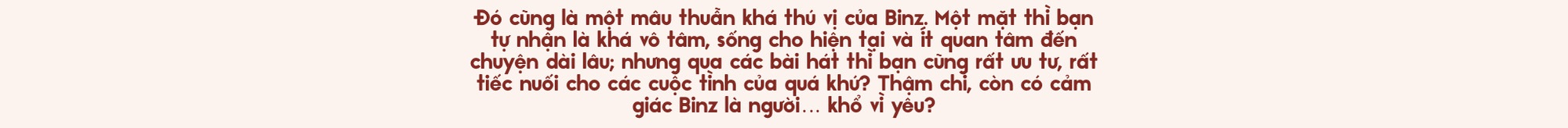 Binz và Châu Bùi: Người thương mình đủ nhiều sẽ không muốn mình phải cố gắng nhiều quá vì họ - Ảnh 21.