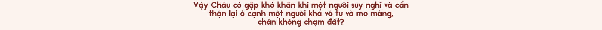 Binz và Châu Bùi: Người thương mình đủ nhiều sẽ không muốn mình phải cố gắng nhiều quá vì họ - Ảnh 37.