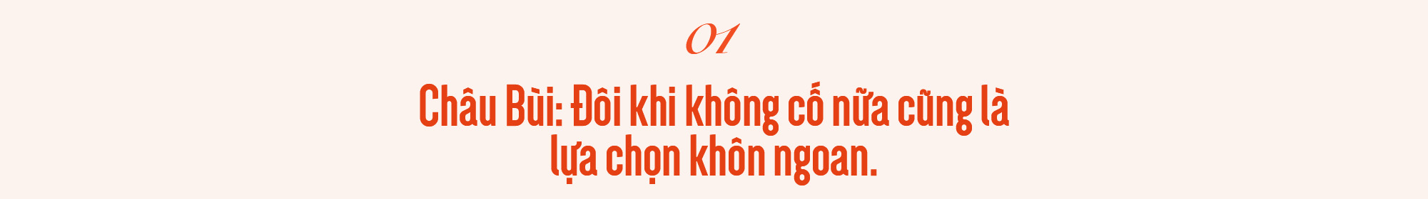 Binz và Châu Bùi: Người thương mình đủ nhiều sẽ không muốn mình phải cố gắng nhiều quá vì họ - Ảnh 2.