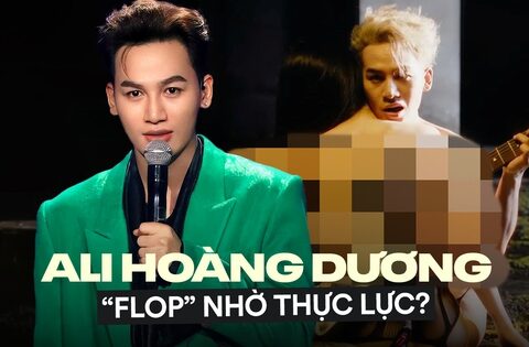 Ali Hoàng Dương “flop” cũng nhờ thực lực?