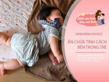Đằng sau đứa trẻ thích đá chăn, nghiến răng, bĩu môi... khi ngủ ẩn chứa cảm xúc mà mẹ không biết