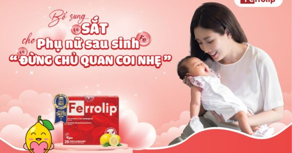 Bổ sung sắt cho phụ nữ sau sinh: Đừng chủ quan coi nhẹ!