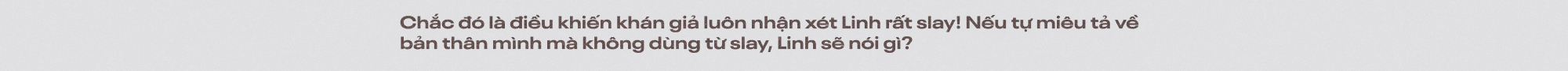 tlinh: Sự nổi tiếng giúp tôi luôn soi chiếu và thay đổi bản thân, để có thể trưởng thành nhanh hơn- Ảnh 23.