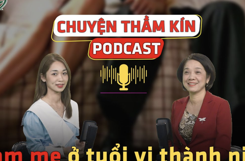 [PODCAST CHUYỆN THẦM KÍN] Làm mẹ ở tuổi vị thành niên