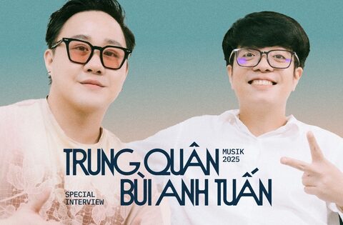 Phỏng vấn Trung Quân – Bùi Anh Tuấn: Có những sự bất ổn không muốn ai nhìn thấy