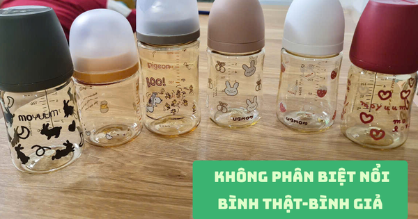 Bình sữa thương hiệu lớn nhưng giá chỉ vài chục: Đáng sợ là thật – giả đặt cạnh nhau cũng khó mà phân biệt được!