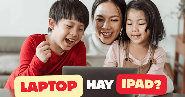 Nhiều cha mẹ không biết nên mua laptop hay iPad cho con học thì hợp lý hơn: Xem bảng so sánh dưới đây để quyết!