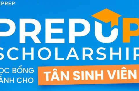 PrepUp Scholarship – Học bổng tự tin định hướng tương lai cùng PREP