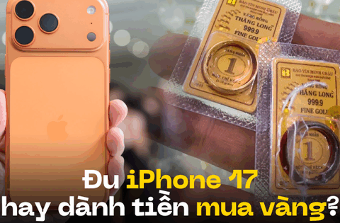 Không mua iPhone 17 mà mua vàng, giờ lãi bao nhiêu?