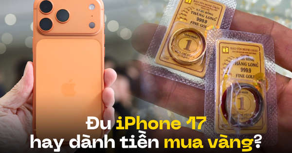 Không mua iPhone 17 mà mua vàng, giờ lãi bao nhiêu?
