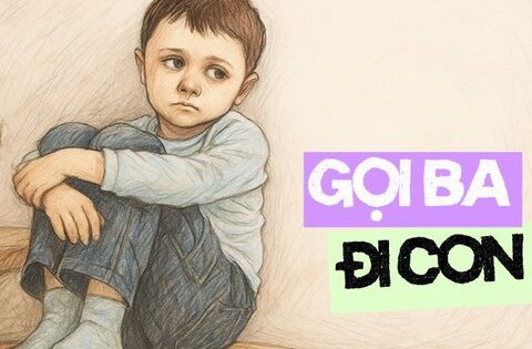 “Em chỉ cần con gọi một tiếng ba thôi”: Nước mắt người cha và hành trình dài của sự chấp nhận