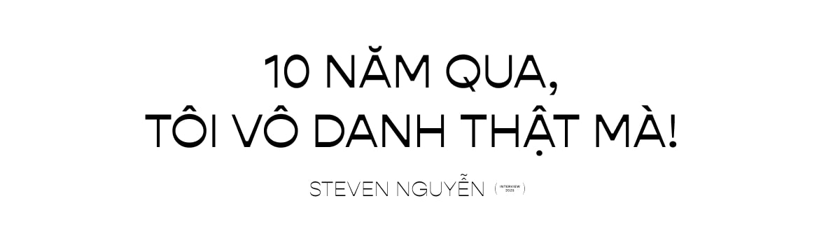 Steven Nguyễn: 10 năm qua tôi vô danh thật mà, được như ngày hôm nay là nhờ nghề soát vé!- Ảnh 4.