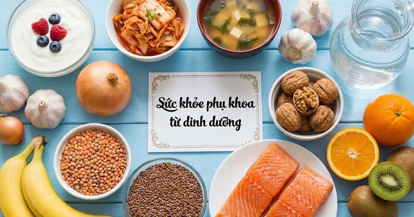 Ăn gì để ‘vùng kín’ luôn khỏe mạnh?