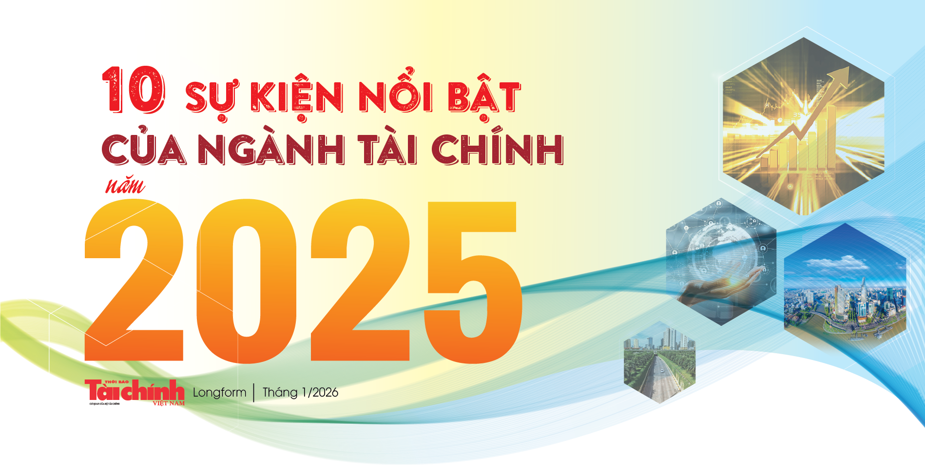 10 sự kiện nổi bật của ngành Tài chính năm 2025 10 sự kiện nổi bật của ngành Tài chính năm 2025