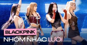 BLACKPINK – nhóm nhạc lười