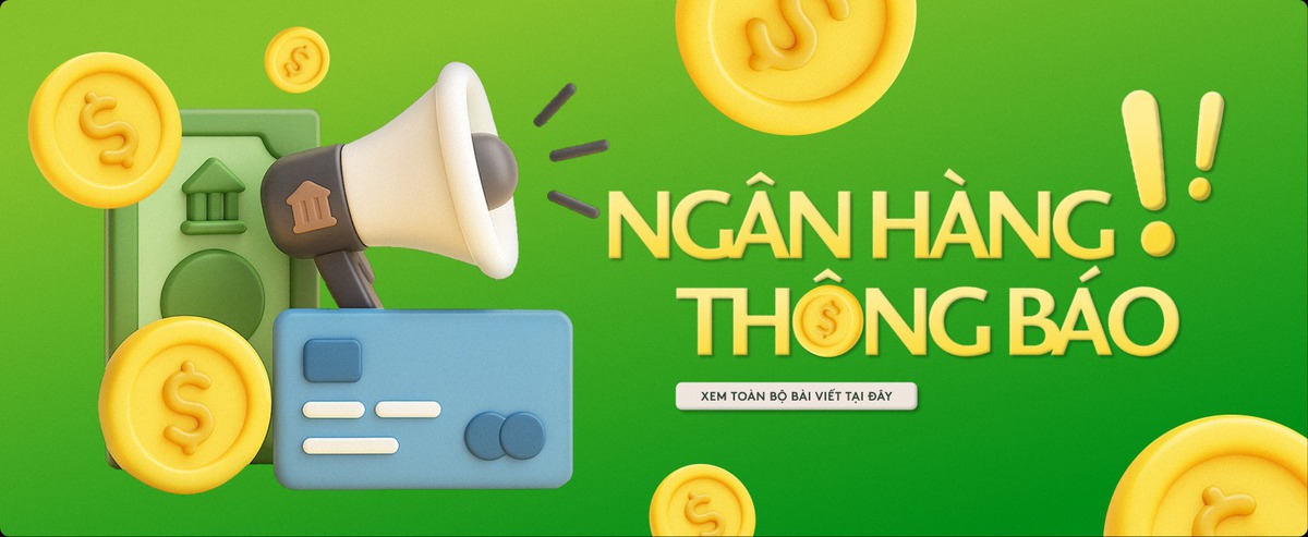 NGÂN HÀNG THÔNG BÁO: tin tức Mới nhất Vietcombank thông báo sẽ điều chỉnh lãi suất tiết kiệm từ thứ Hai tuần tới – Đọc tin tuc tại Kenh14.vn – Kenh14.vn