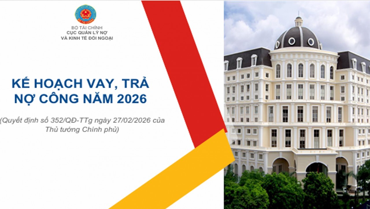 Bộ Tài chính công bố kế hoạch vay, trả nợ công năm 2026